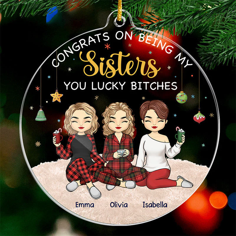 Being My Sister You Lucky - Bestie Personalized Custom Ornament - Acrylic Custom Shaped - Christmas Gift For Best Friends, BFF, Sisters - Image 2