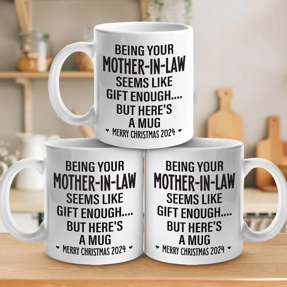 Being Your Mother Seems Like Gift Enough - Family Personalized Custom Mug - Christmas Gift For Family Members, Father-In-Law, Mother-In-Law, Siblings, Brothers, Sisters - Image 4