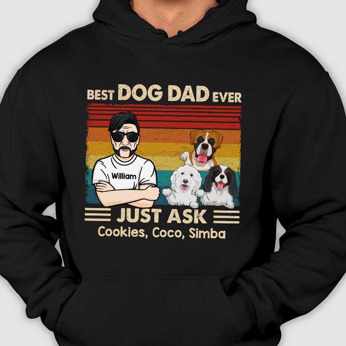 Best Dog Dad Ever Just Ask Dogs - Gift For Dog Dad - Personalized Unisex T-Shirt, Hoodie - Image 2