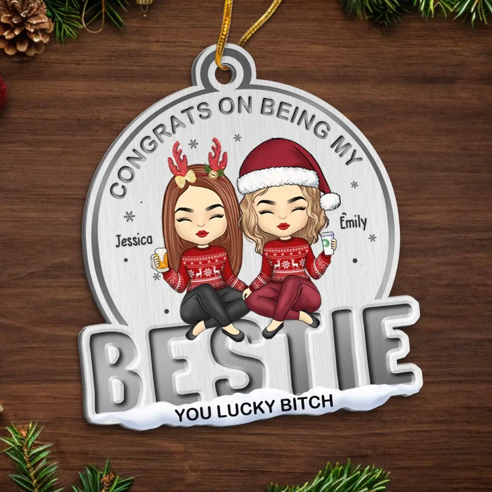 Congrats On Being My Bestie - Bestie Personalized Custom Ornament - Metal Custom Shaped - Christmas Gift For Best Friends, BFF, Sisters - Image 5