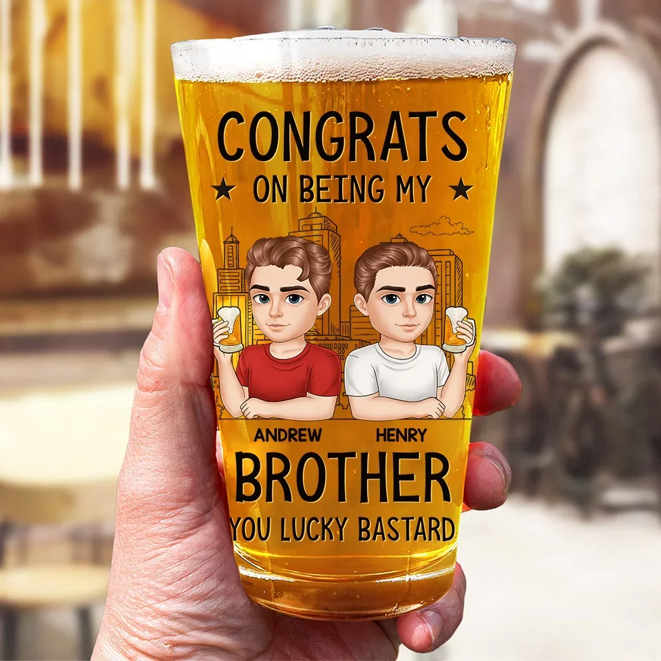 Congrats On Being My Brother - Family Personalized Custom Beer Glass - Gift For Family Members - Image 3