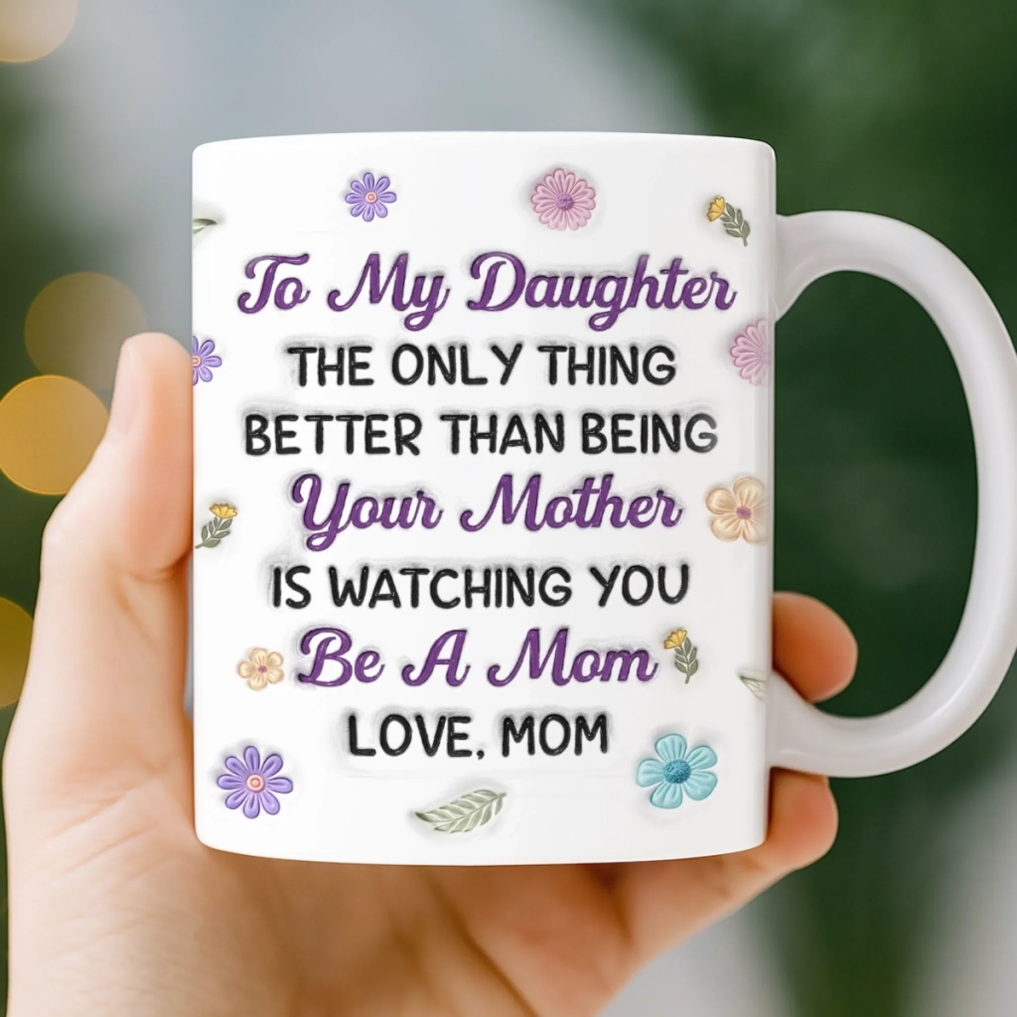 Custom 3D Inflated Effect Printed Mug - Personalized Mother's Day Gifts For Mom, Daughter - Forever Proud Of Daughter - Image 4