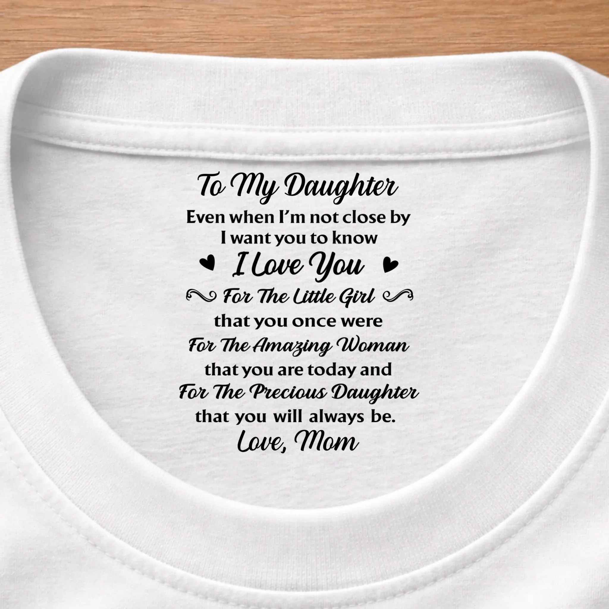 Custom Inside Neck Print T-Shirt - Personalized Birthday Gifts For Daughter - Even Far Away, I’m With You - Image 9