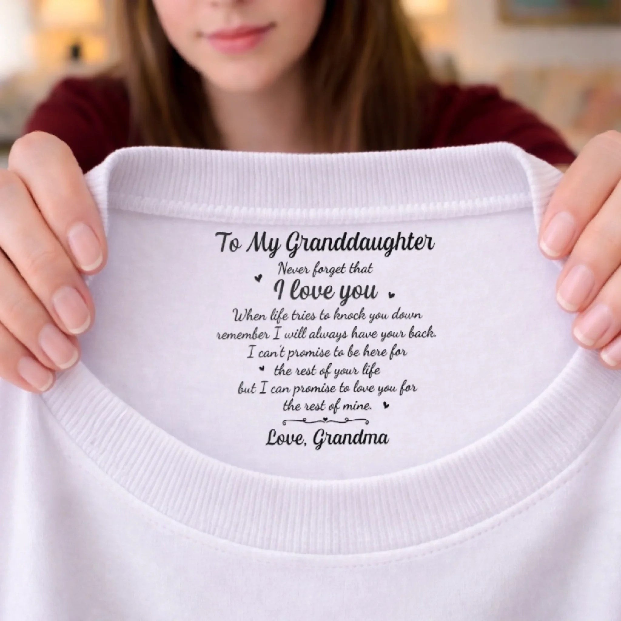 Custom Inside Neck Print T-Shirt - Personalized Birthday Gifts For Granddaughter - I’ll Love You Every Day I Have - Image 14