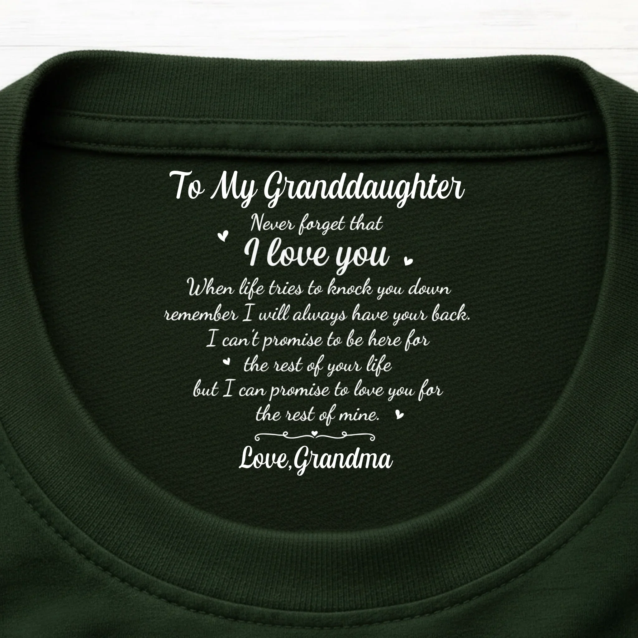 Custom Inside Neck Print T-Shirt - Personalized Birthday Gifts For Granddaughter - I’ll Love You Every Day I Have - Image 3