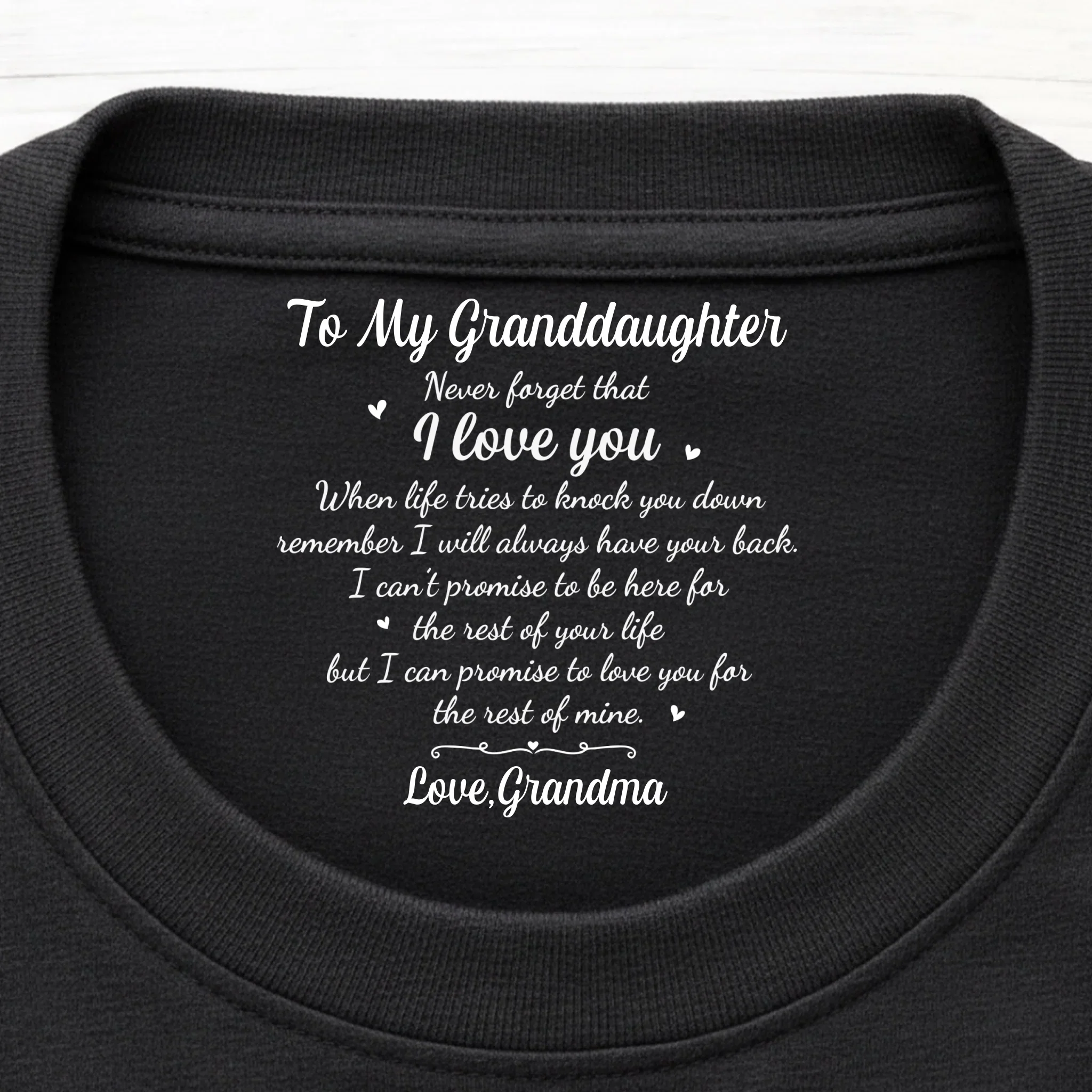 Custom Inside Neck Print T-Shirt - Personalized Birthday Gifts For Granddaughter - I’ll Love You Every Day I Have - Image 5