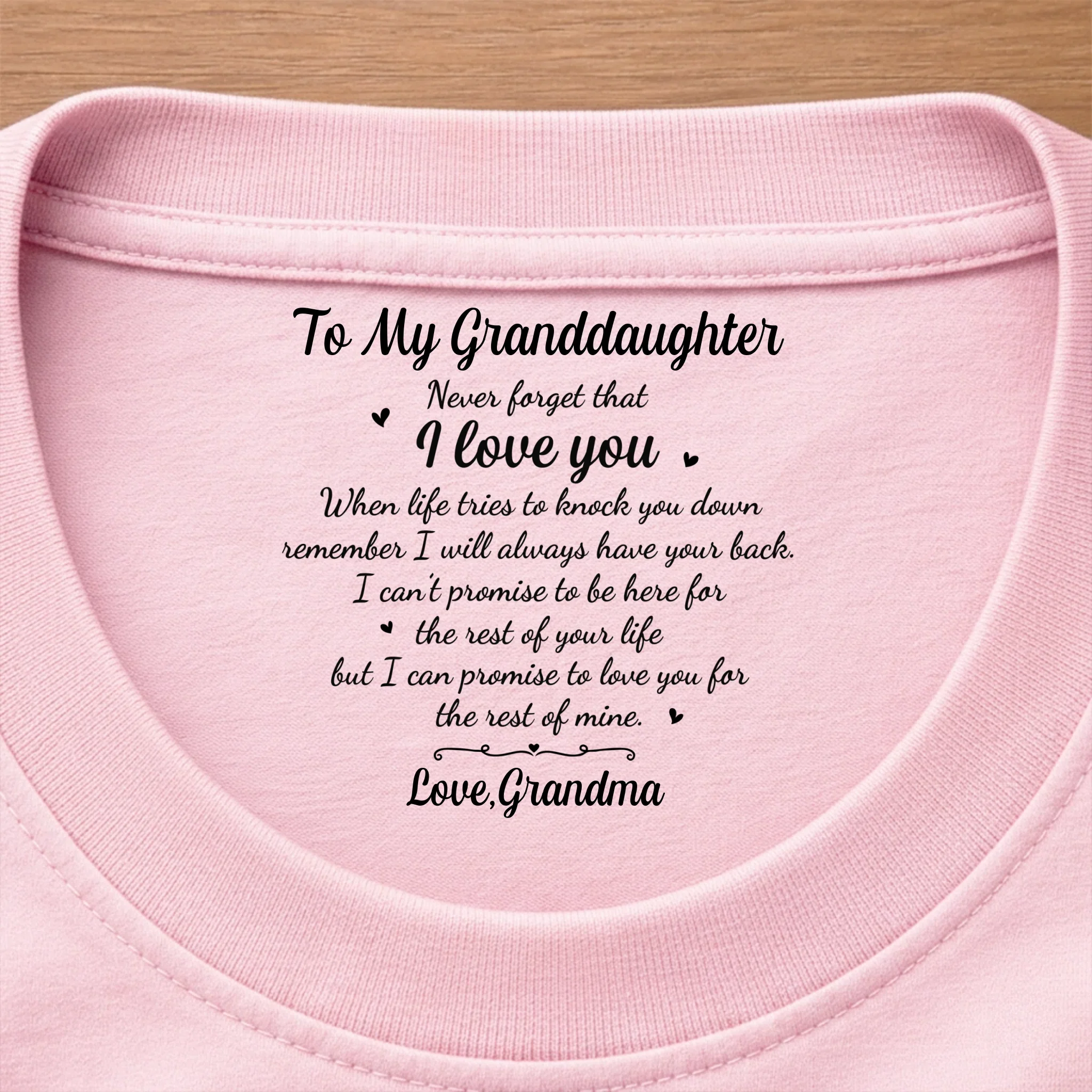 Custom Inside Neck Print T-Shirt - Personalized Birthday Gifts For Granddaughter - I’ll Love You Every Day I Have - Image 8