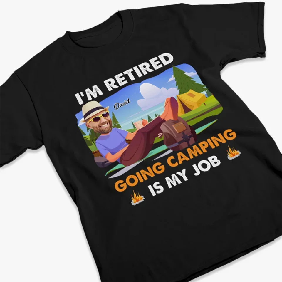 Custom Photo Going Camping Is My Job - Personalized Custom Unisex T-shirt, Premium T-shirt, Hoodie - Appreciation, Retirement Gift For Coworkers, Work Friends, Colleagues, Family Members - Image 3