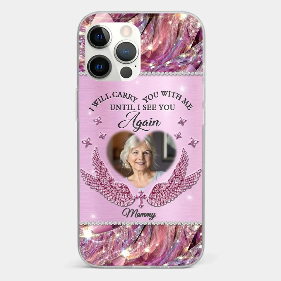 Custom Photo I Will Always Carry Mom With Me  - Memorial Personalized Custom Clear Phone Case - Sympathy Gift For Family Members - Image 15