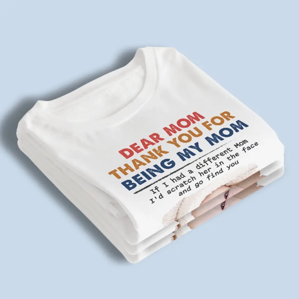 Custom Photo Thank You For Being My Mom - Family Personalized Custom Unisex T-shirt, Hoodie, Sweatshirt - Gift For Family Members - Image 4