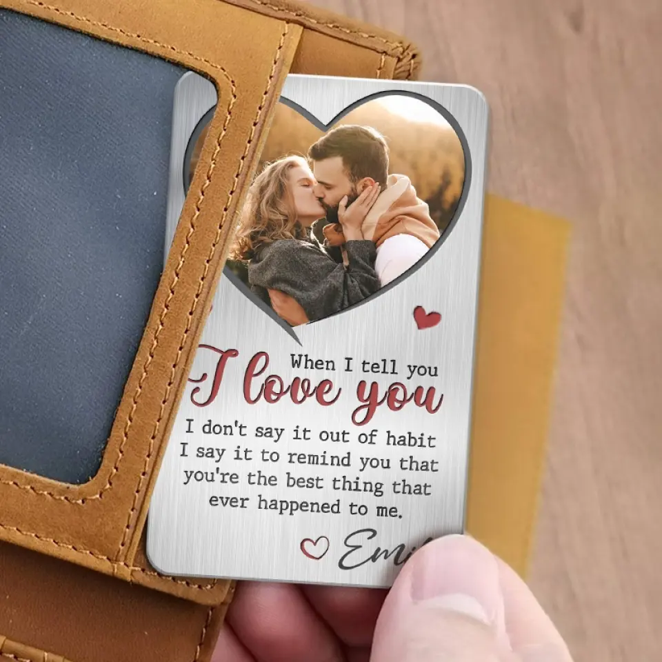 Custom Photo When I Tell You I Love You - Couple Personalized Custom Aluminum Wallet Card - Gift For Husband Wife, Anniversary - Image 3