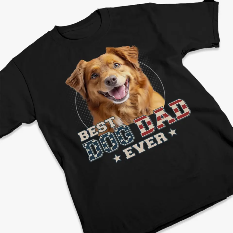 Custom Photo You Are The Best Dad Ever - Dog & Cat Personalized Custom Unisex T-shirt, Hoodie, Sweatshirt - Gift For Pet Owners, Pet Lovers - Image 3