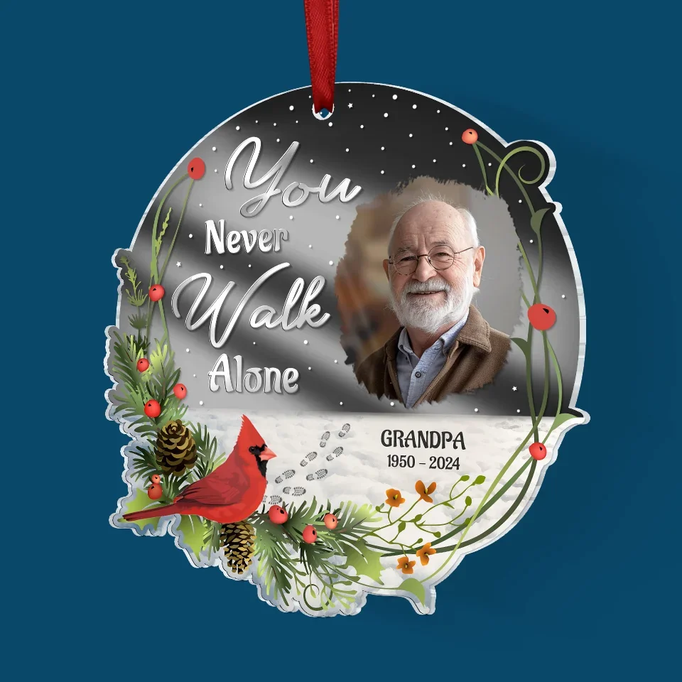 Custom Photo You Never Walk Alone - Memorial Personalized Custom Mirrored Acrylic Ornament - Sympathy Gift, Christmas Gift For Family Members - Image 4