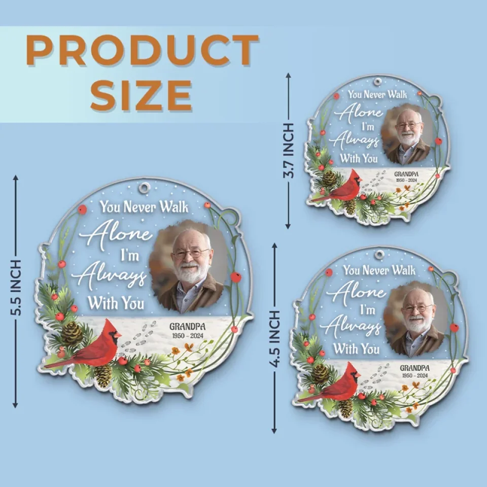 Custom Photo You Never Walk Alone - Memorial Personalized Custom Ornament - Acrylic Custom Shaped - Sympathy Gift, Christmas Gift For Family Members - Image 6
