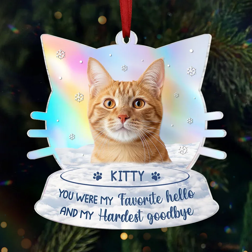 Custom Photo You Were My Favorite Hello - Memorial Personalized Custom Hologram Ornament - Sympathy Gift, Christmas Gift For Pet Owners, Pet Lovers