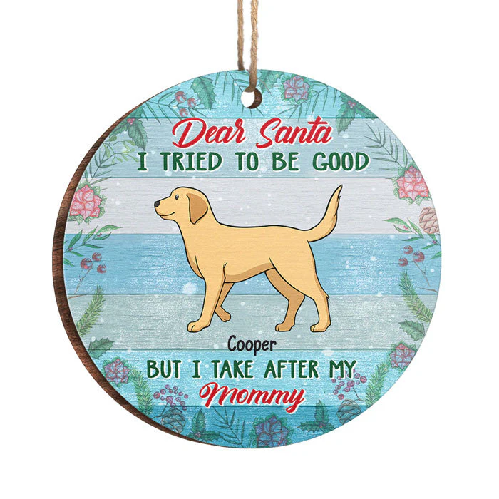 Dear Santa, I Take After My Parents - Personalized Custom Round Shaped Wood Christmas Ornament - Gift For Dog Lovers, Pet Lovers, Christmas Gift - Image 2