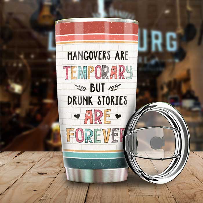 Drunk Stories Are Forever - Personalized Tumbler - Gift For Bestie - Image 2