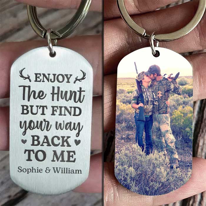 Enjoy The Hunt But Find Your Way Back To Me - Upload Image - Personalized Keychain - Image 2