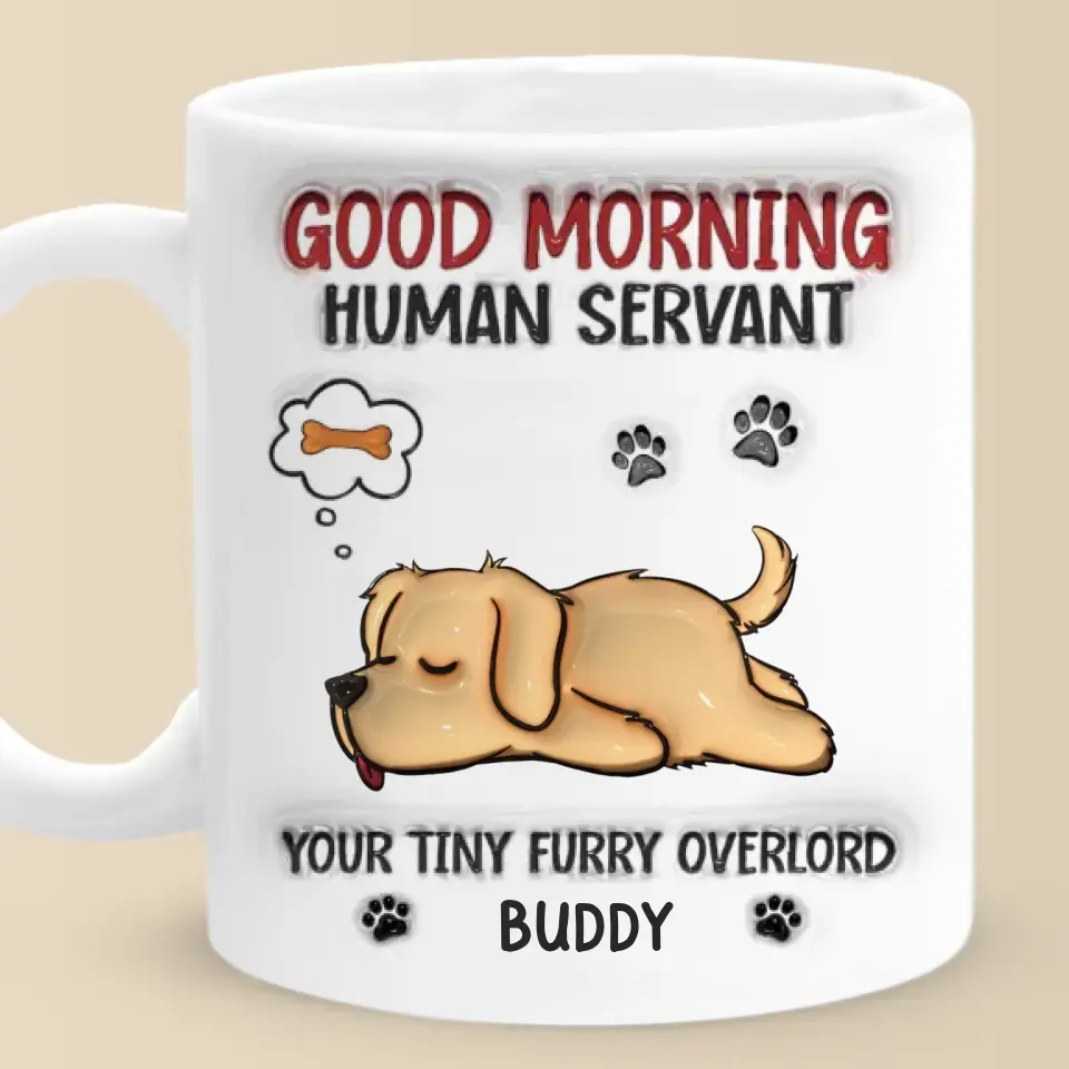 Every Dog Has Its Day - Dog Personalized Custom 3D Inflated Effect Printed Mug - Gift For Pet Owners, Pet Lovers - Image 2