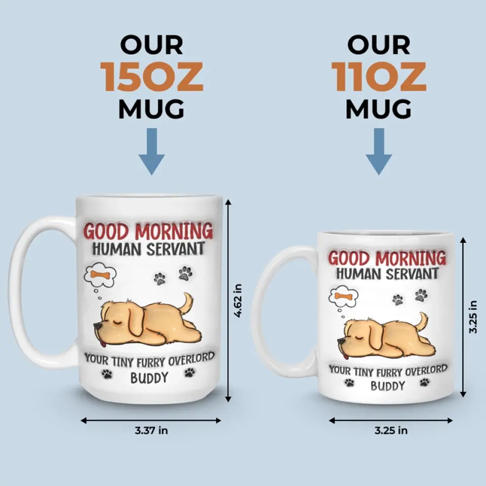 Every Dog Has Its Day - Dog Personalized Custom 3D Inflated Effect Printed Mug - Gift For Pet Owners, Pet Lovers - Image 5