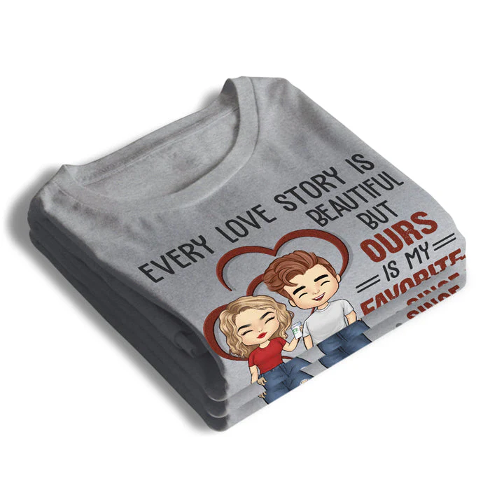 Every Love Story Is Beautiful But Ours Is My Favorite - Personalized Unisex T-shirt, Hoodie, Sweatshirt - Gift For Couple, Husband Wife, Anniversary, Engagement, Wedding, Marriage Gift - Image 3