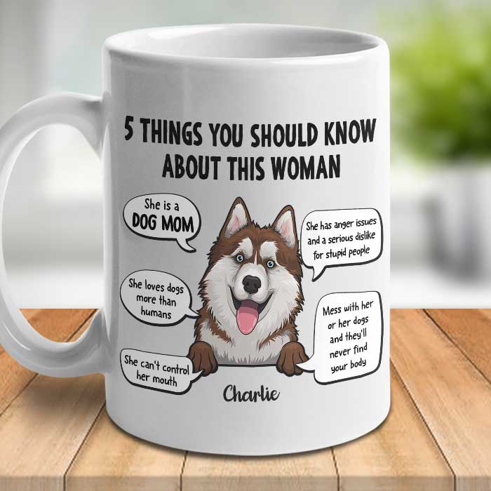 Five Things You Should Know About Her - Gift For Dog Mom, Personalized Mug - Image 3