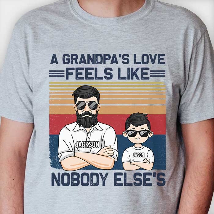 Grandpa's Love Feels Like Nobody Else's - Personalized Unisex T-shirt, Hoodie, Sweatshirt - Gift For Grandpa, Grandparents