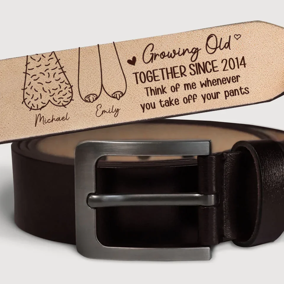 Growing Old Together - Couple Personalized Custom Engraved Leather Belt - Gift For Husband Wife, Anniversary