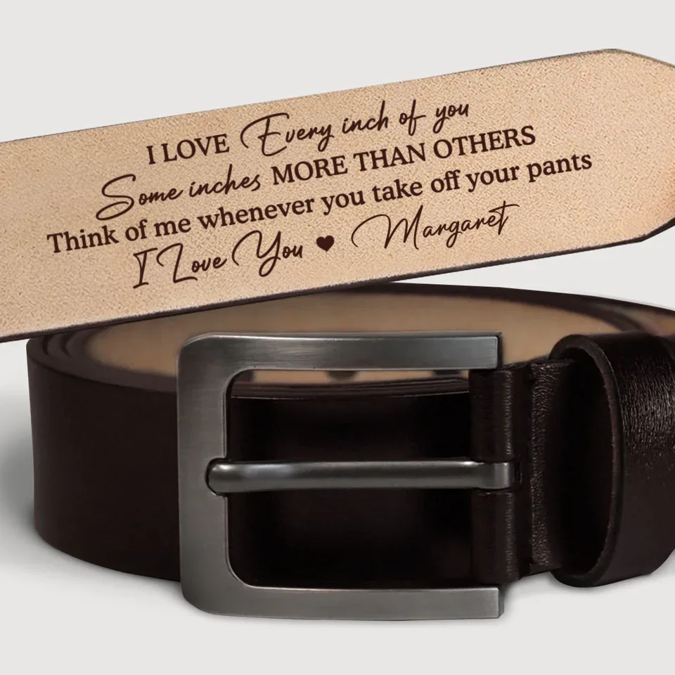I Love Every Inch Of You - Couple Personalized Custom Engraved Leather Belt - Gift For Husband Wife, Anniversary