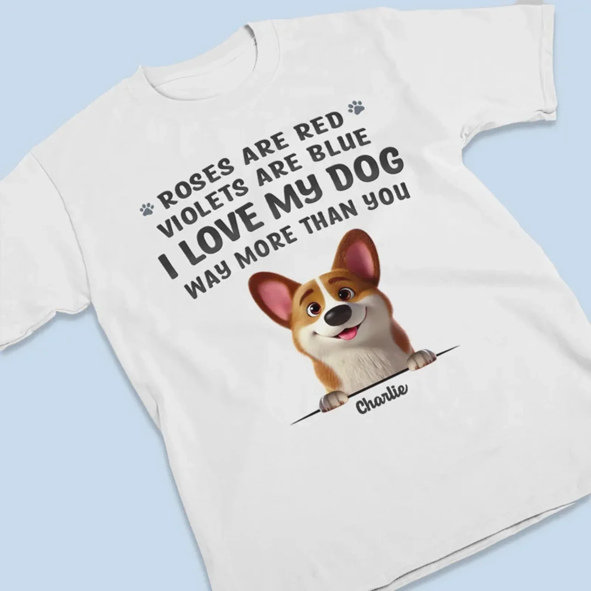 I Love My Dog Way More Than You - Dog Personalized Custom Unisex T-shirt, Premium T-shirt, Hoodie - Gift For Pet Owners, Pet Lovers - Image 3