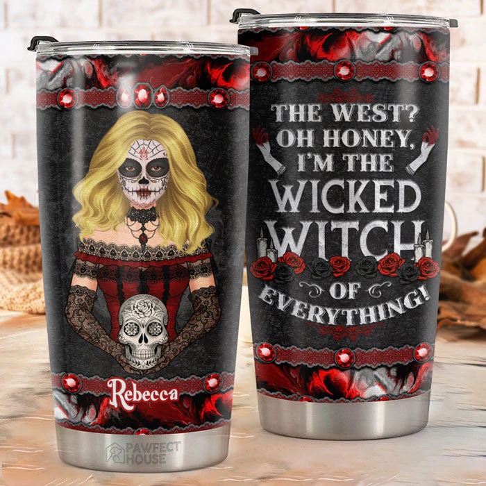 I’m The Wicked Witch Of Everything - Personalized Tumbler - Gift For Yourself, Halloween Gift