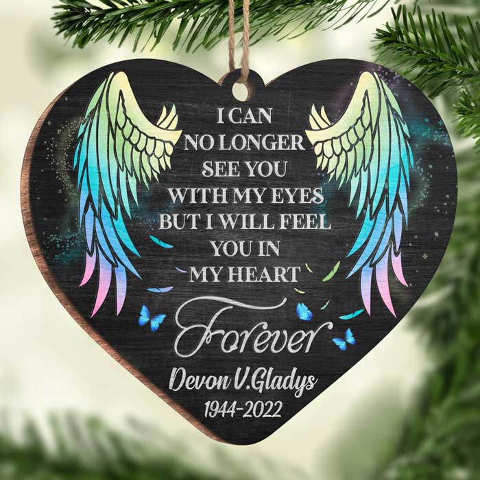 I Will Feel You In My Heart - Personalized Custom Heart Shaped Wood Christmas Ornament - Memorial Gift, Sympathy Gift, Christmas Gift