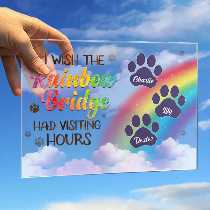I Wish The Rainbow Bridge Had Visiting Hours, Dog Paws - Personalized Acrylic Plaque - Image 3