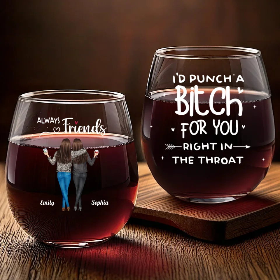I'd Punch Her For You Right In The Face - Bestie Personalized Custom Wine Glass - Christmas Gift For Best Friends, BFF, Sisters - Image 2