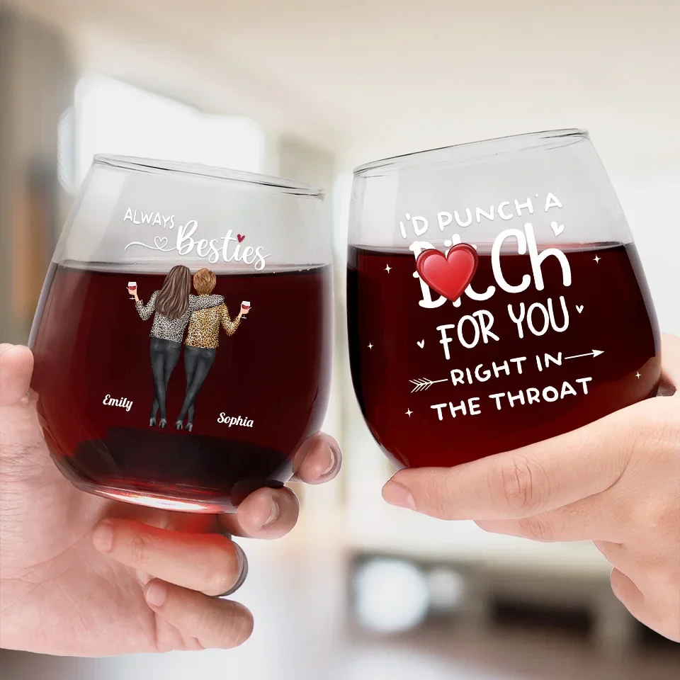 I'd Punch Her For You Right In The Face - Bestie Personalized Custom Wine Glass - Christmas Gift For Best Friends, BFF, Sisters - Image 3