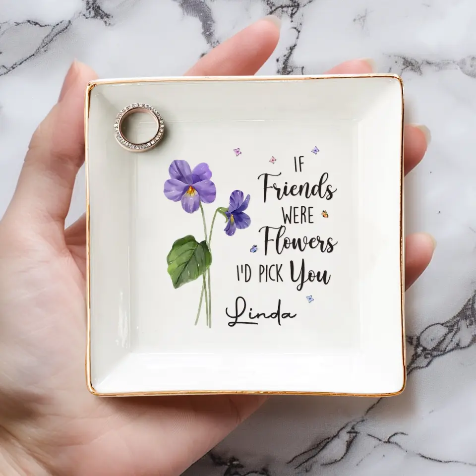 If Friends Were Flowers, I'd Pick You - Bestie Personalized Custom Jewelry Dish - Gift For Best Friends, BFF, Sisters - Image 4