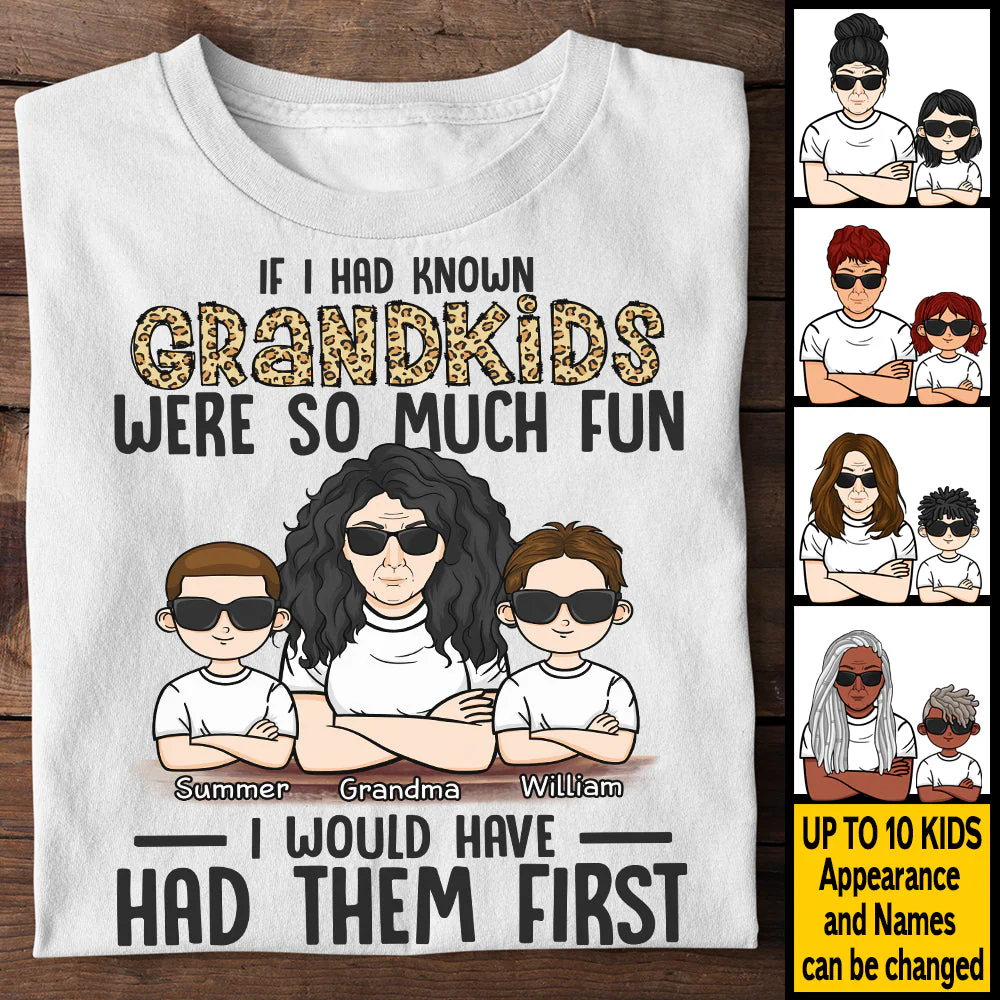 If I Had Known Grandkids Were So Much Fun I Would Have Had Them First - Gift For Mom, Grandma - Personalized Unisex T-shirt, Hoodie - Image 3