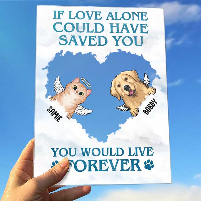If Love Alone Could Have Saved You You Would Have Lived Forever - Personalized Acrylic Plaque - Image 2