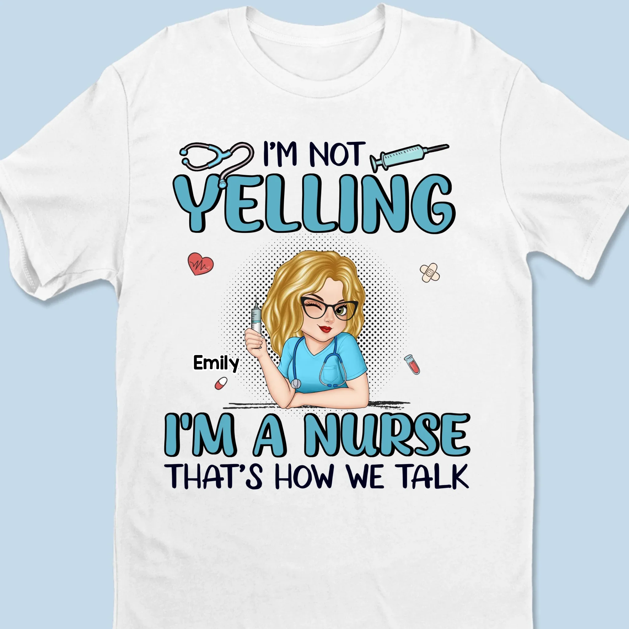 I’m Not Yelling, I’m Just On Nurse Mode - Nurse Personalized Custom Unisex T-shirt, Premium T-shirt, Hoodie - Appreciation, Thank You Gift, Nurse Life, Doctor Life - Image 2