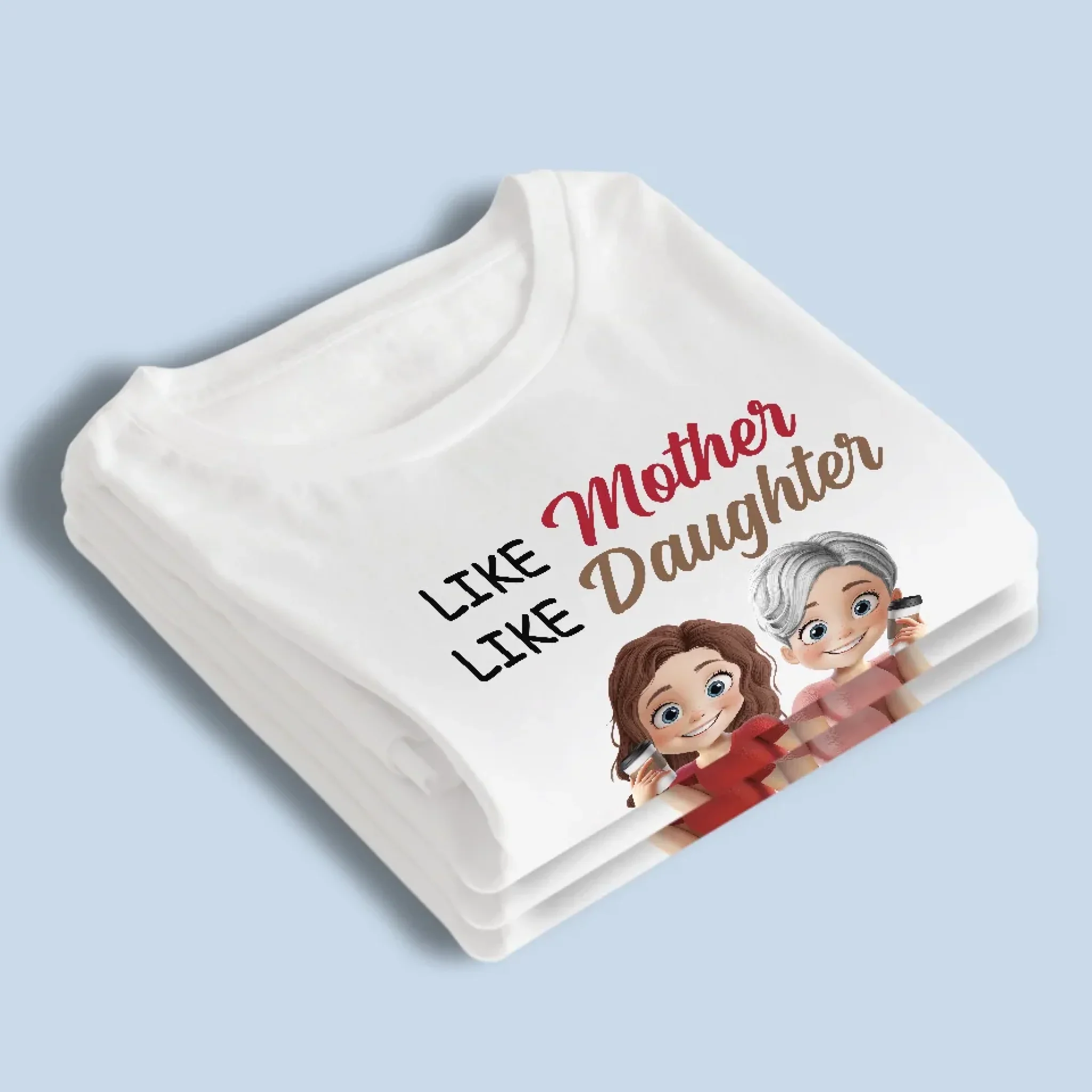 Like Mother Like Daughter - Family Personalized Custom Unisex T-shirt, Premium T-shirt, Hoodie - Mother's Day, Gift For Mom, Daughter - Image 4