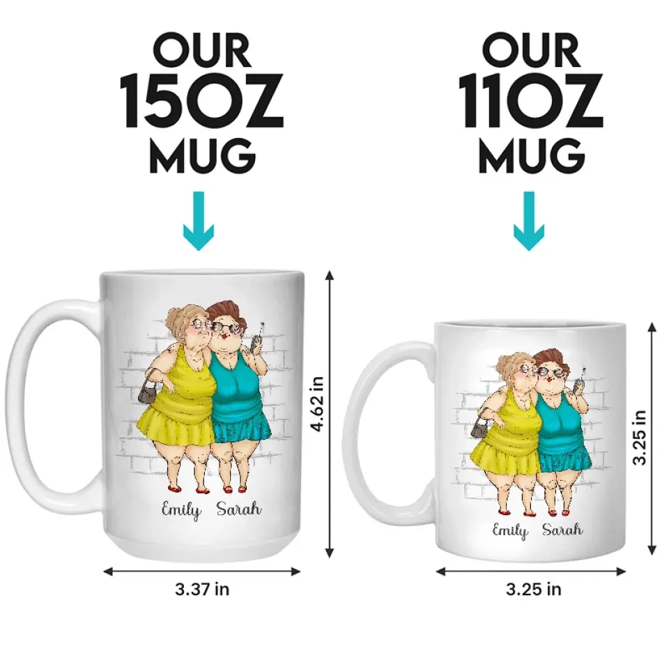 Makes You Look Good And Always Close To Your Heart - Bestie Personalized Custom Mug - Gift For Best Friends, BFF, Sisters - Image 5