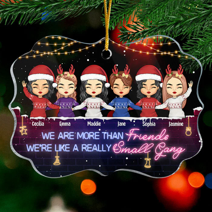 More Than Friends, We're Like A Small Gang - Personalized Custom Benelux Shaped Acrylic Christmas Ornament - Gift For Bestie, Best Friend, Sister, Birthday Gift For Bestie And Friend, Christmas Gift - Image 2