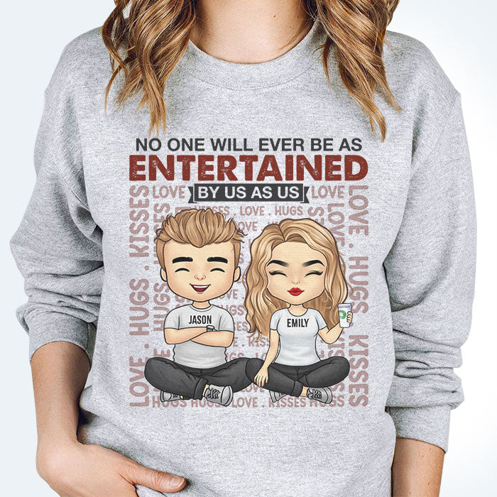 No One Will Ever Be As Entertained By Us As Us - Personalized Unisex T-Shirt, Hoodie, Sweatshirt - Gift For Couple, Husband Wife, Anniversary, Engagement, Wedding, Marriage Gift - Image 3