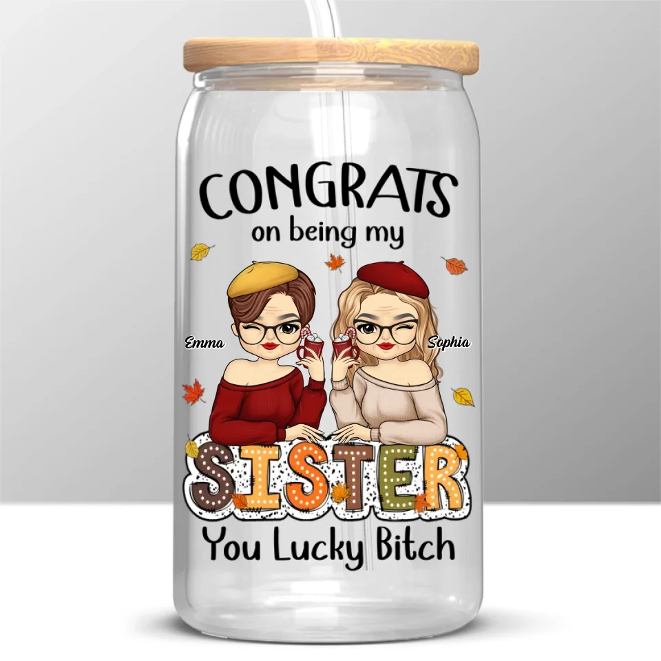 Sisters Are Friends We Have For A Lifetime - Bestie Personalized Custom Glass Cup, Iced Coffee Cup - Autumn Fall Gift For Best Friends, BFF, Sisters - Image 2