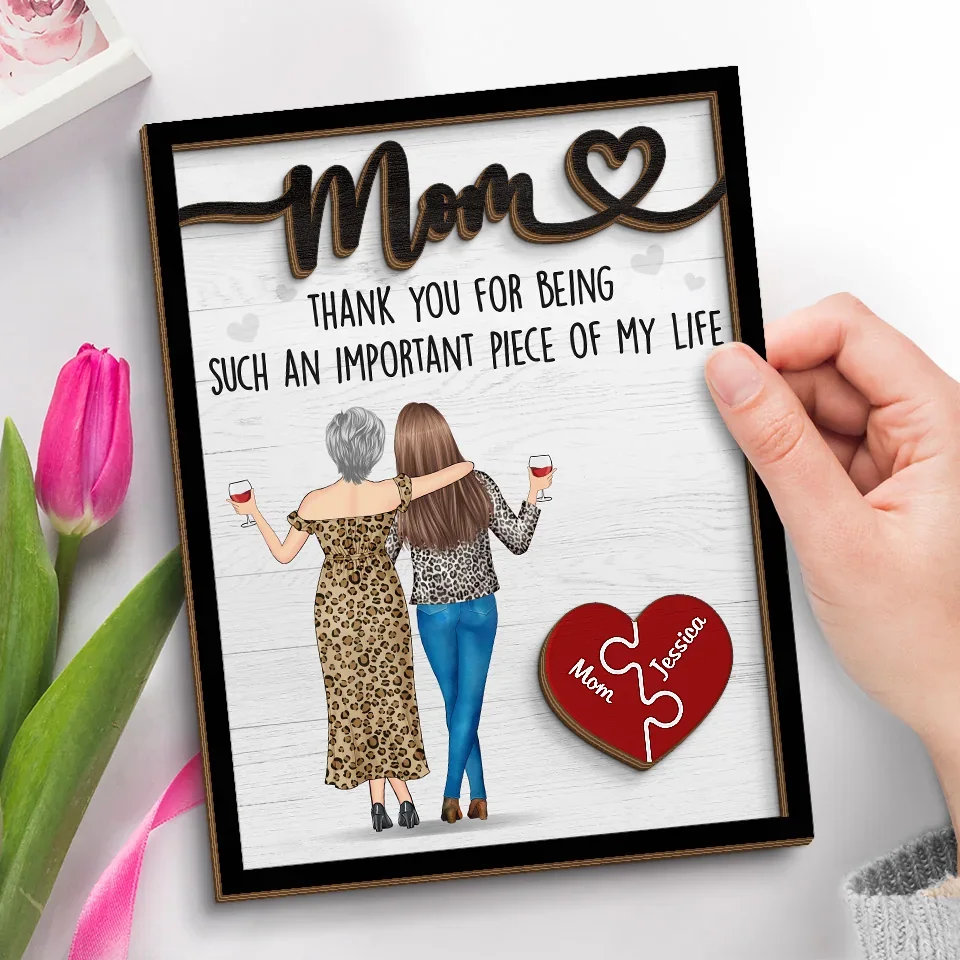Thank You For Being Such An Important Piece Of My Life - Family Personalized Custom 2-Layered Wooden Plaque With Stand - Gift For Mom - Image 3