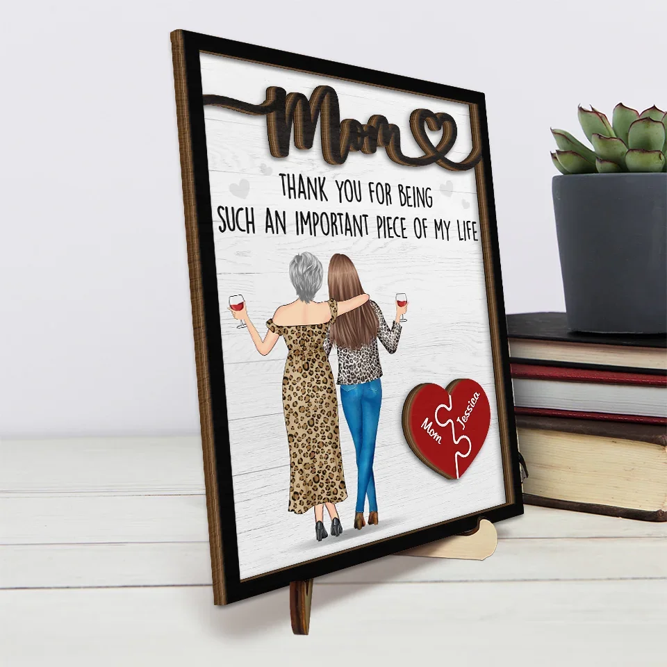 Thank You For Being Such An Important Piece Of My Life - Family Personalized Custom 2-Layered Wooden Plaque With Stand - Gift For Mom - Image 4