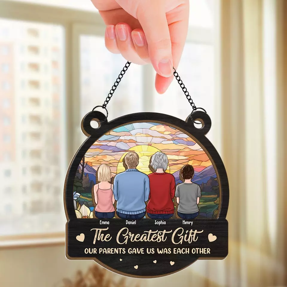 The Greatest Gift Our Parents Gave Us Each Other - Family Personalized Window Hanging Suncatcher - Gift For Family Members - Image 3