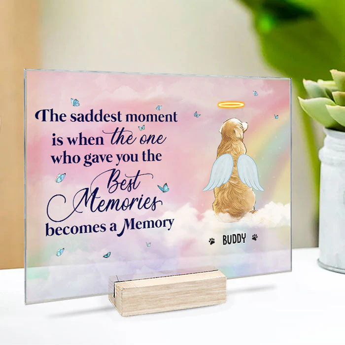The Saddest Moment Is When The One Who Gave You The Best Memories Becomes A Memory - Personalized Acrylic Plaque - Image 3