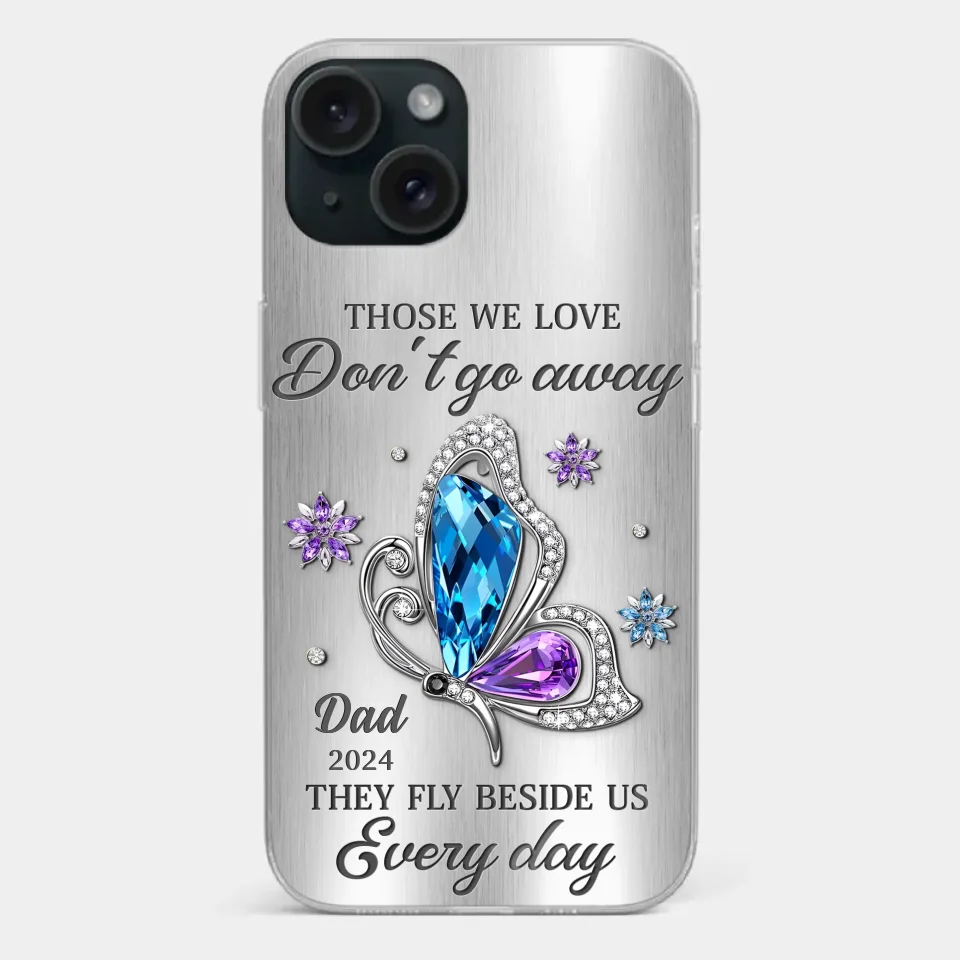 Those We Love Don't Go Away, They Fly Beside Us Every Day - Memorial Personalized Custom Clear Phone Case - Sympathy Gift For Family Members - Image 21