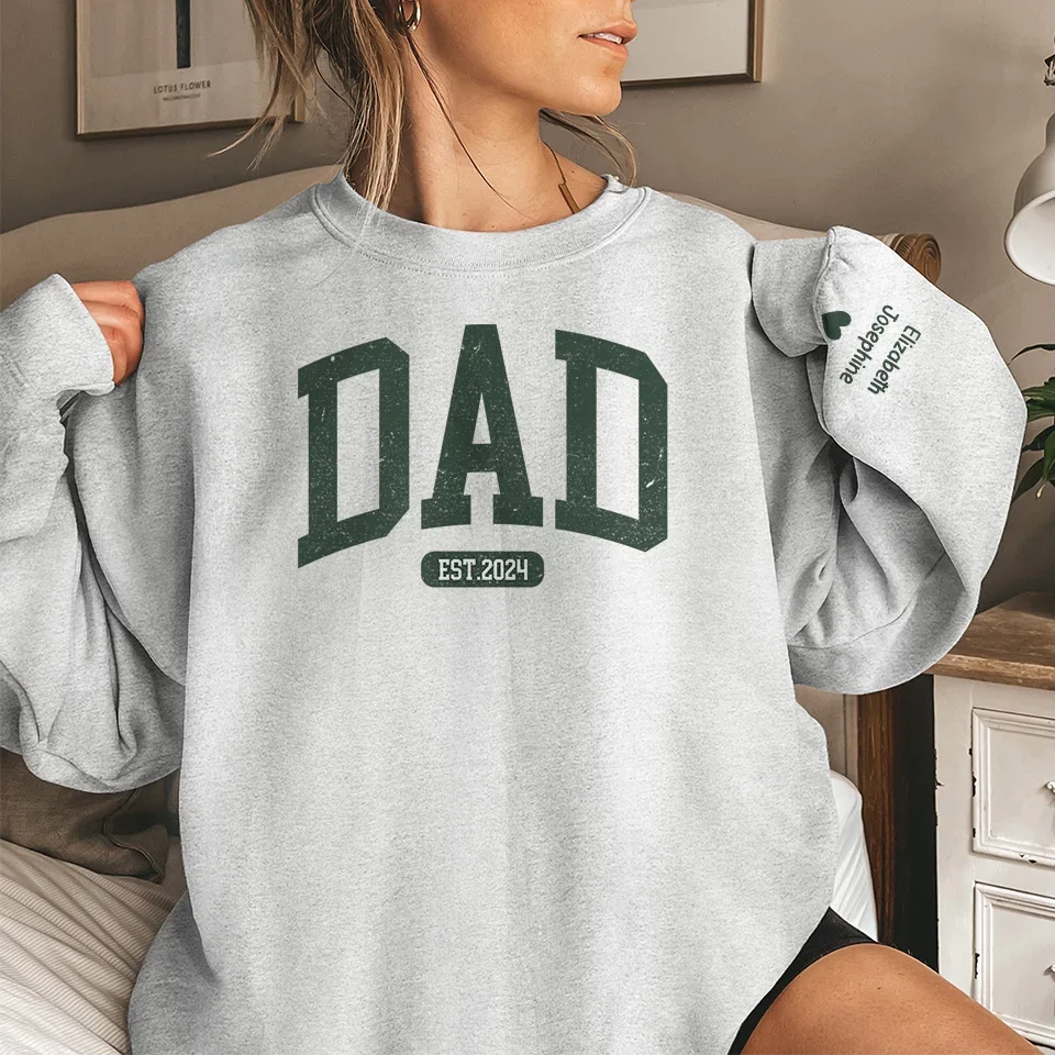 To My Dad, My First Love And Forever Hero - Family Personalized Custom Unisex Sweatshirt With Design On Sleeve - Gift For Dad, Grandpa - Image 3